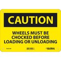 Global Industrial Caution Wheels Must Be Chocked Before Loading Sign, 7x10, Rigid Plastic 724212R